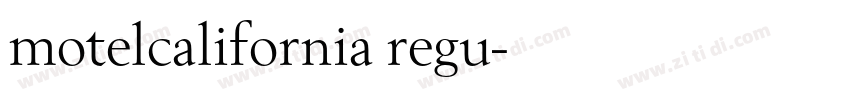 motelcalifornia regu字体转换